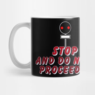 Stop and do not proceed Mug